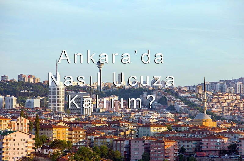 Ankara’da Ucuz Pansiyon,Otel veya Apart Otel Bulma Rehberi